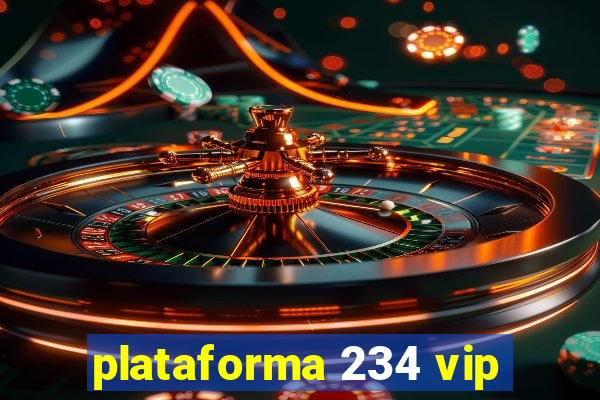 plataforma 234 vip